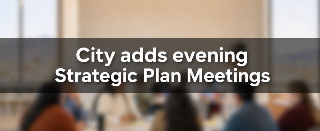 Graphic announcing City adds evening Strategic Plan Meetings in Las Cruces