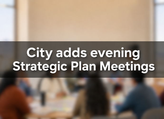 Graphic announcing City adds evening Strategic Plan Meetings in Las Cruces